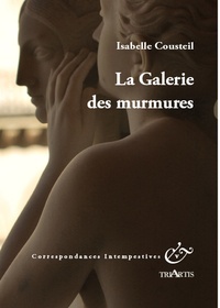 Isabelle Cousteil - La galerie des murmures.