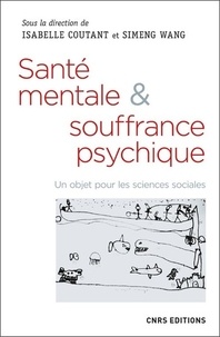 Isabelle Coutant et Simeng Wang - Santé mentale et souffrance psychique - Un objet pour les sciences sociales.