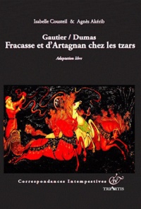 Isabelle Couteil - Gautier/Dumas, Fracasse et d'Artagnan chez les Tzars.