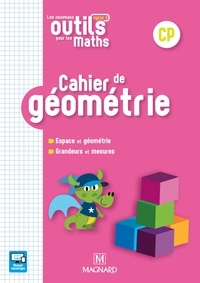 Isabelle Culoma et Patrice Gros - Cahier de géométrie CP Les nouveaux outils pour les maths.