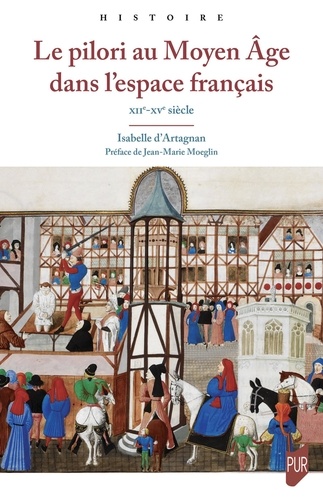 Le pilori au Moyen Age dans l'espace français. XIIe-XVe siècle