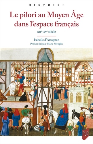 Le pilori au Moyen Age dans l'espace français. XIIe-XVe siècle