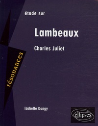 Isabelle Dangy - Etude sur Lambeaux, Charles Juliet.