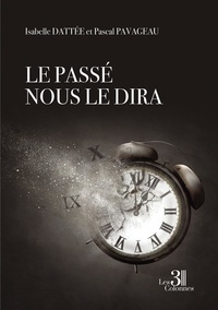 Isabelle Dattée et Pascal Pavageau - Le passé nous le dira.