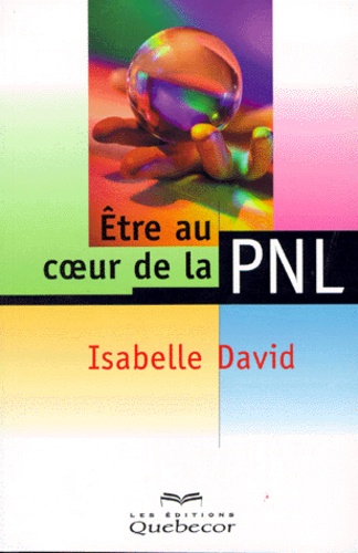 Isabelle David - Etre Au Coeur De La Pnl.