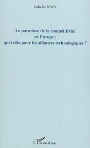 Isabelle Davy - Le paradoxe de la compétitivité en Europe : quel rôle pour les alliances technologiques ? - Une application à l'industrie européenne des semi-conducteurs.