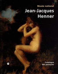 Isabelle de Lannoy - Musée national Jean-Jacques Henner : catalogue des peintures.