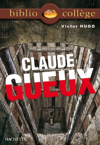 Bibliocollège - Claude Gueux, Victor Hugo