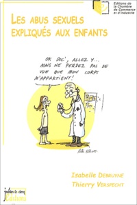 Isabelle Debruyne et Thierry Verspecht - Les abus sexuels expliqués aux enfants.