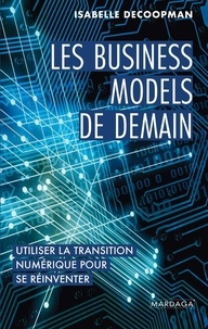 Isabelle Decoopman - Les business models de demain - Utiliser la transition numérique pour se réinventer.