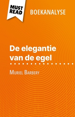 De elegantie van de egel van Muriel Barbery (Boekanalyse). Volledige analyse en gedetailleerde samenvatting van het werk