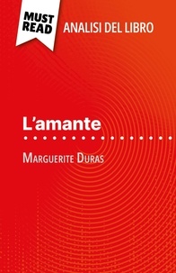Isabelle Defossa et Sara Rossi - L'amante di Marguerite Duras (Analisi del libro) - Analisi completa e sintesi dettagliata del lavoro.