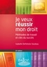 Isabelle Defrénois-Souleau - Je veux réussir mon droit - Méthodes de travail et clés du succès.