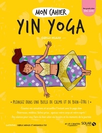 Isabelle Delaleu et  Mademoiselle Eve - Mon cahier Yin yoga.