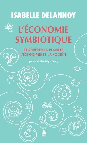 L'économie symbiotique. Régénérer la planète, l'économie et la société