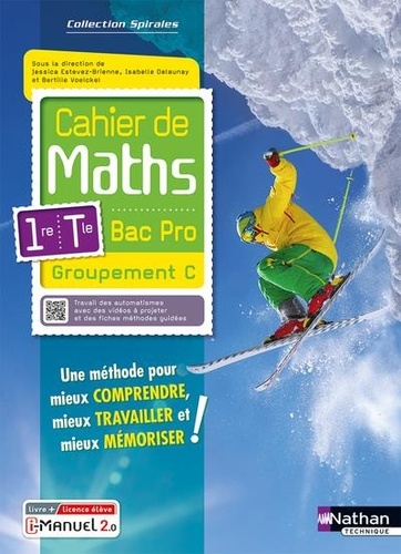 Jessica Estevez-Brienne et Isabelle Delaunay - Cahier de maths - 1re/Term Bac Pro - Groupement C (Spirales) - Livre + licence élève 2023.