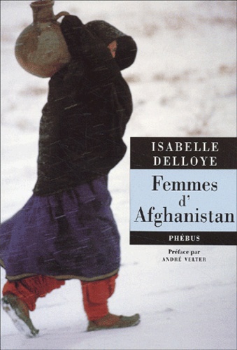 Isabelle Delloye - Femmes d'Afghanistan.
