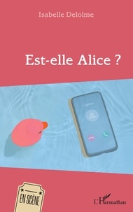 Isabelle Delolme - Est-elle Alice ?.