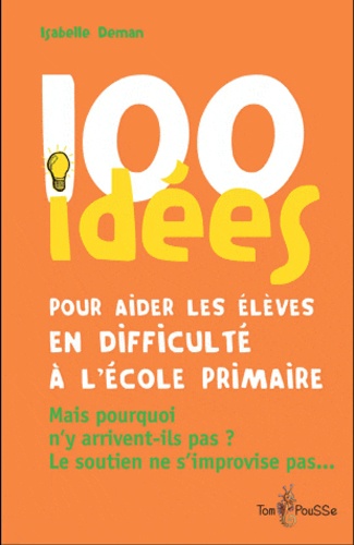 100 idées pour aider les élèves en difficulté à l'école primaire