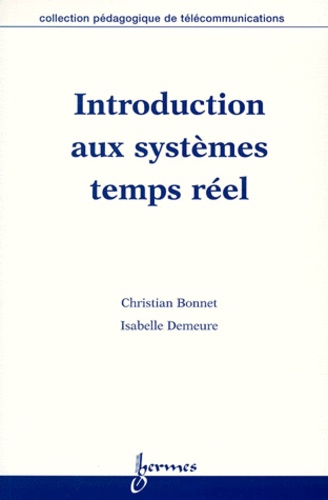 Isabelle Demeure et Christian Bonnet - Introduction aux systèmes temps réel.