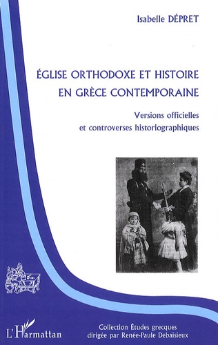 Eglise orthodoxe et histoire en grèce contemporaine. Versions officielles et controverses historiographiques