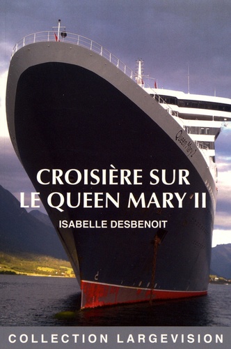 Croisière sur le Queen Mary II Edition en gros caractères