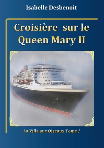 La villa aux oiseaux Tome 2 Croisière sur le Queen Mary 2