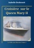 Isabelle Desbenoît - La villa aux oiseaux Tome 2 : Croisière sur le Queen Mary 2.