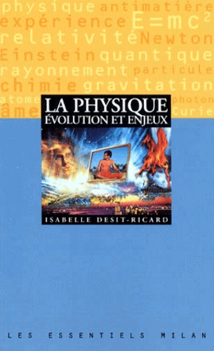 Isabelle Desit-Ricard - La Physique. Evolution Et Enjeux.