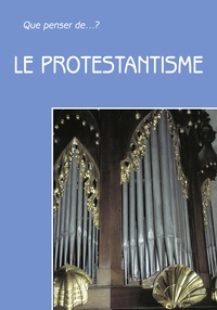 Isabelle Detavernier et Michel Dandoy - Le Protestantisme.