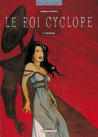 Isabelle Dethan - Le roi Cyclope Tome 3 : Griselda.