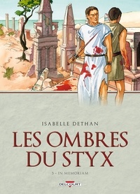 Isabelle Dethan - Les Ombres du Styx Tome 03 : In memoriam.