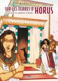 Isabelle Dethan - Sur les terres d'Horus Tome 3 : Tiasatré ou le jugement d'Anubis.
