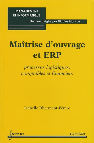 Maîtrise d'ouvrage et ERP. Processus logistiques, comptables et financiers
