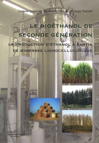 Isabelle Didderen et Jacqueline Destain - Le bioéthanol de seconde génération - La production d'éthanol à partir de biomasse lignocellulosique.