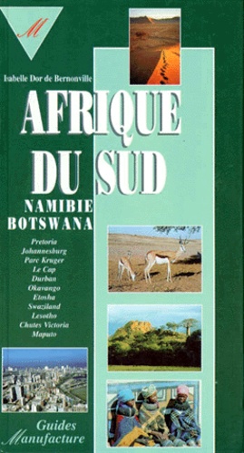 Isabelle Dor De Bernonville - Afrique Du Sud. Du Botswana Et De La Namibie.