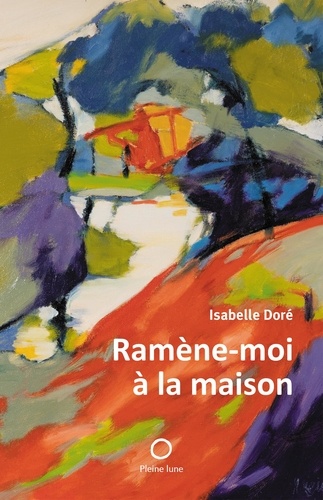 Isabelle Doré - Ramene-moi a la maison.
