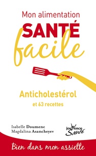 Isabelle Doumenc et Magdalina Asancheyev - Anticholestérol et 63 recettes.