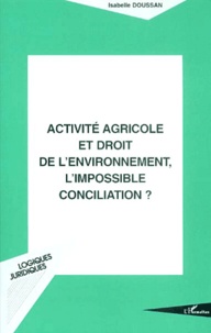 Activité agricole et droit de lenvironnement, limpossible conciliation ?.pdf