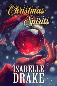 Ebooks gratuits &agrave; t&eacute;l&eacute;charger sur mon t&eacute;l&eacute;phone Christmas Spirits (French Edition) RTF PDB 9781626016965