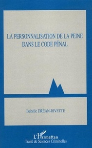 Isabelle Dréan-Rivette - La personnalisation de la peine dans le code pénal.