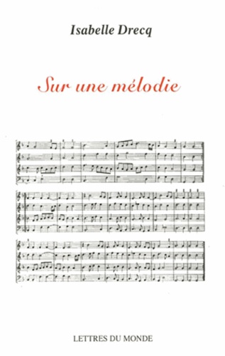 Isabelle Drecq - Sur une mélodie.