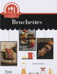 Isabelle Dreyfus - Ma petite fabrique de brochettes.