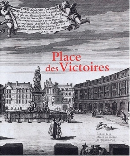 Isabelle Dubois et Alexandre Gady - Place des Victoires - Histoire, architecture, société.
