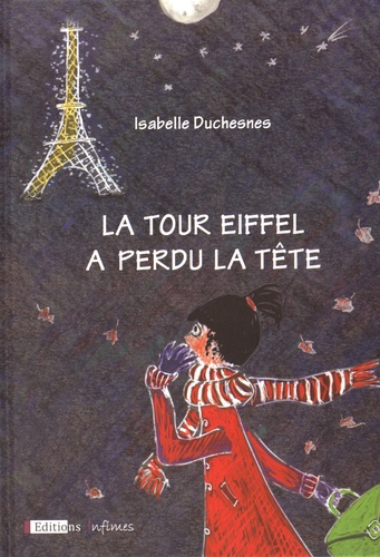 Isabelle Duchesnes - La tour Eiffel a perdu la tête.