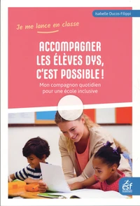 Accompagner les élèves Dys, c'est possible !