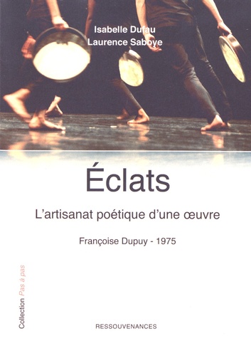 Eclats. L'artisanat poétique d’une oeuvre : Françoise Dupuy - 1975