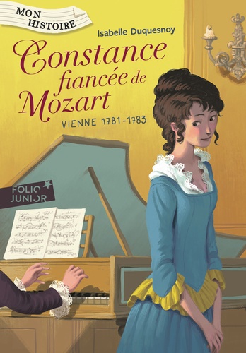 Constance, fiancée de Mozart. Vienne, 1781-1783