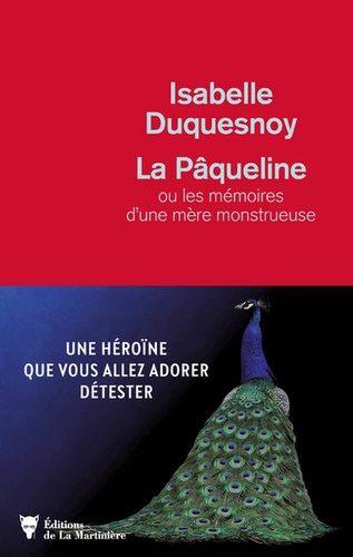 La pâqueline. Ou les mémoires d'une mère monstrueuse