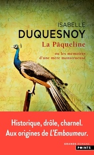 Isabelle Duquesnoy - La Pâqueline - Ou les mémoires d'une mère monstrueuse.